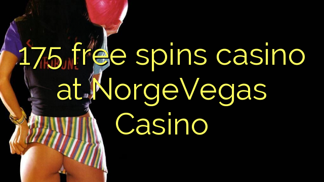 175 free spins casino at NorgeVegas Casino