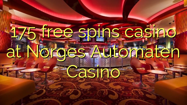 Ang 175 free spins casino sa Norges Automaten Casino