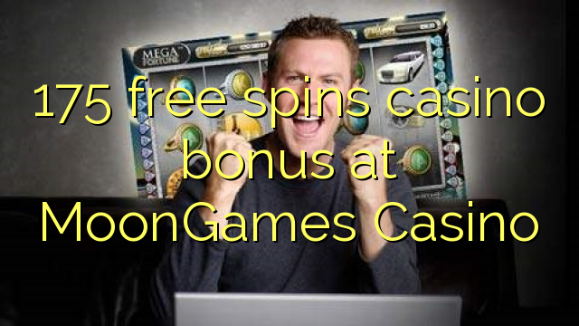 175 free spins casino bonus at MoonGames Casino