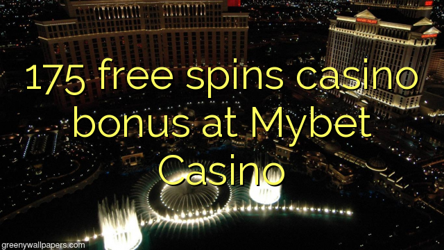 175 gratis spins casino bonus på Mybet Casino