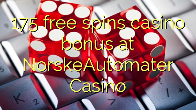 175 free spins casino bonus at NorskeAutomater Casino