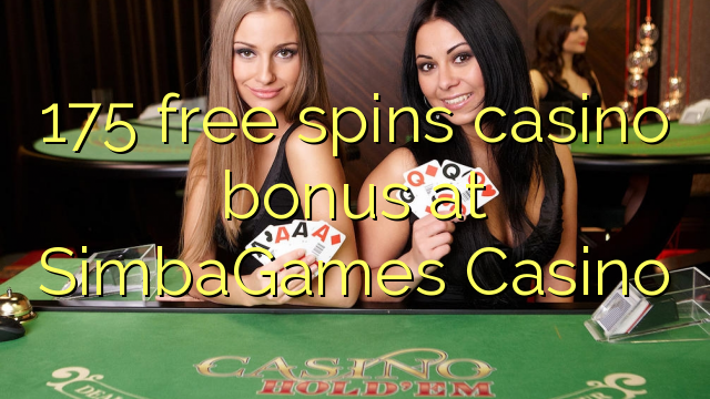 175 free spins gidan caca bonus a SimbaGames Casino