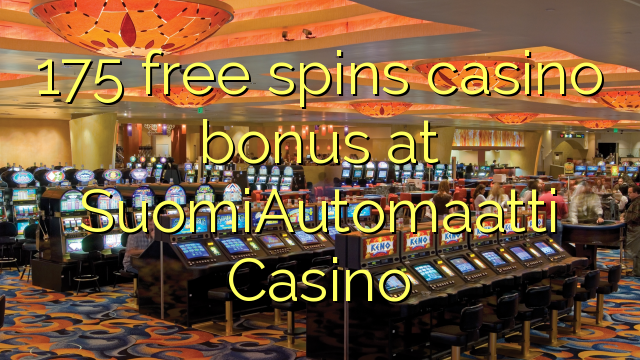 175 free spins casino bonus at SuomiAutomaatti Casino