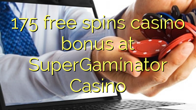 175 gratis spins casino bonus på SuperGaminator Casino