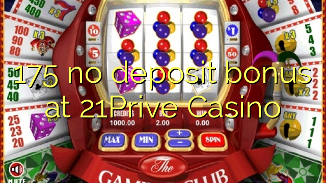 175 no deposit bonus at 21Prive Casino