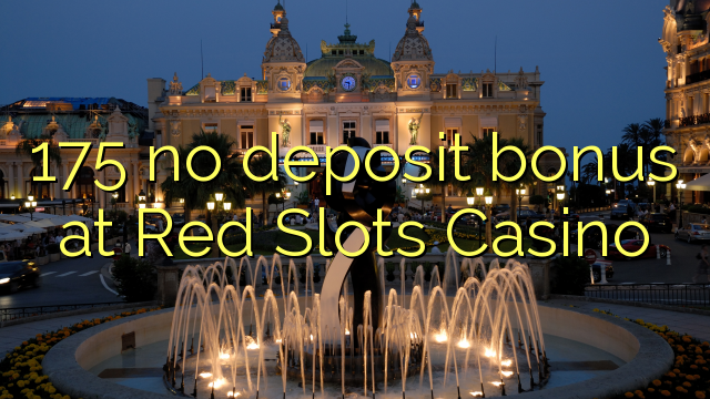 175 no deposit bonus at Red Slots Casino