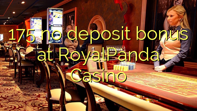 175 bono sin depósito en Casino RoyalPanda