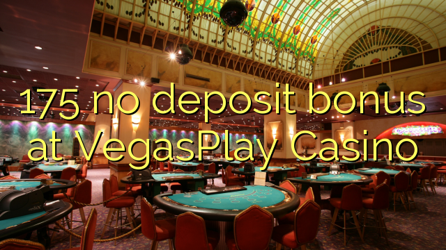 175 no deposit bonus at VegasPlay Casino