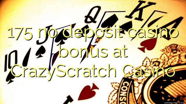 175 CrazyScratch Casino heç bir depozit casino bonus