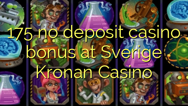 175 no deposit casino bonus at Sverige Kronan Casino