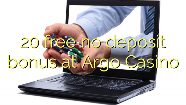 20 gratuíto sen bonos de depósito no Argo Casino