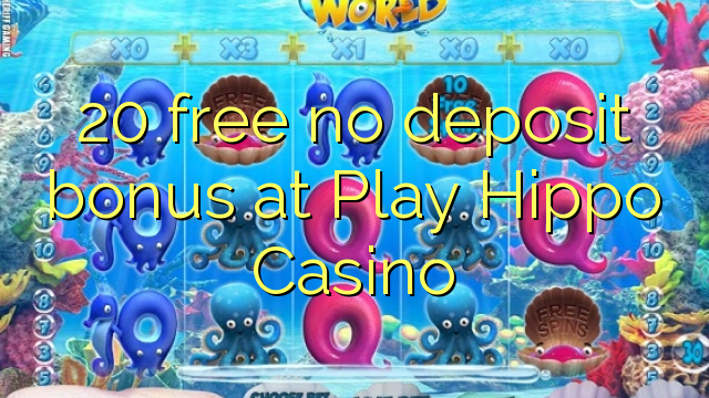 20 free no deposit bonus at Play Hippo Casino