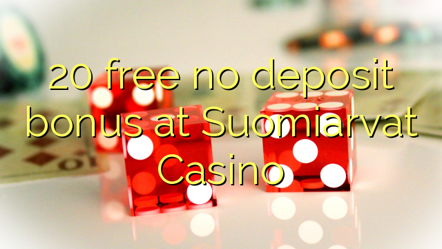 20 free no deposit bonus at Suomiarvat Casino