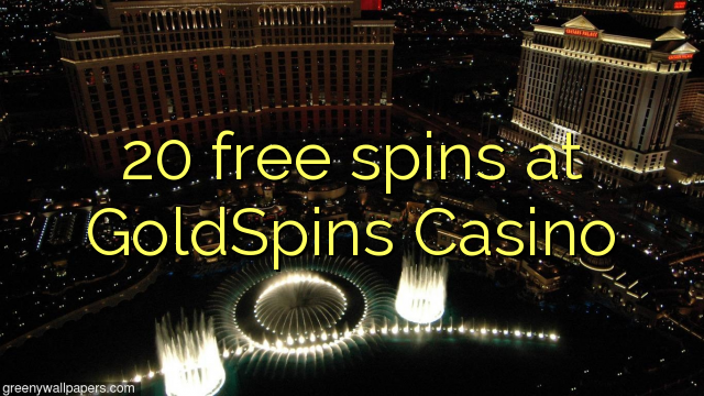 20 free spins at GoldSpins Casino