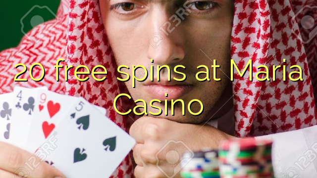 20 free spins at Maria Casino