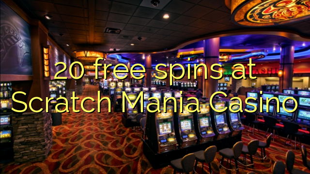 20 free spins at Scratch Mania Casino