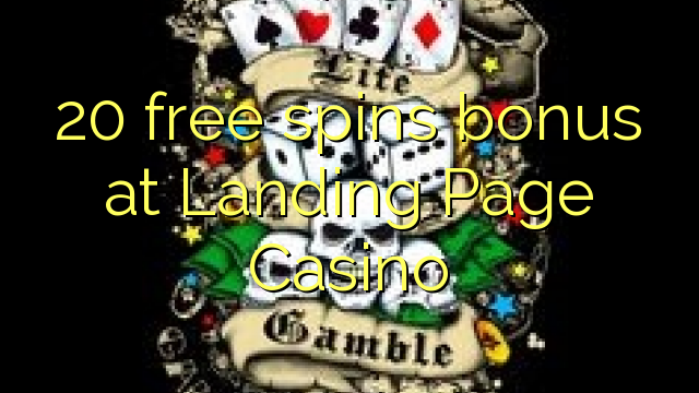 20 free spins bonus at Landing Page Casino