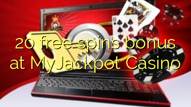 MyJackpot казиногийн 20 үнэгүй спинсын урамшуулал
