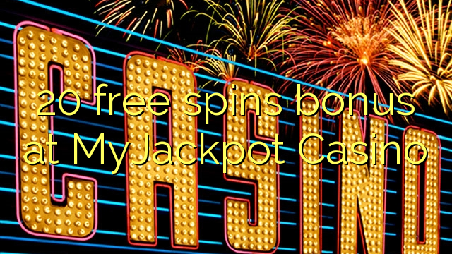 20 free spins bonus at MyJackpot Casino