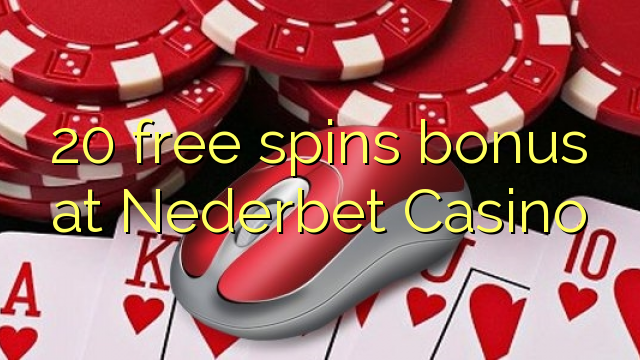 20 senza spins Bonus à Nederbet Casino