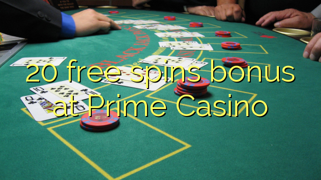 20 free spins bonus at Prime  Casino