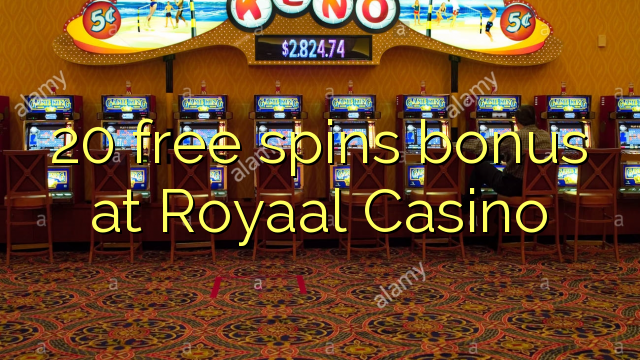 20 free spins bonus at Royaal  Casino