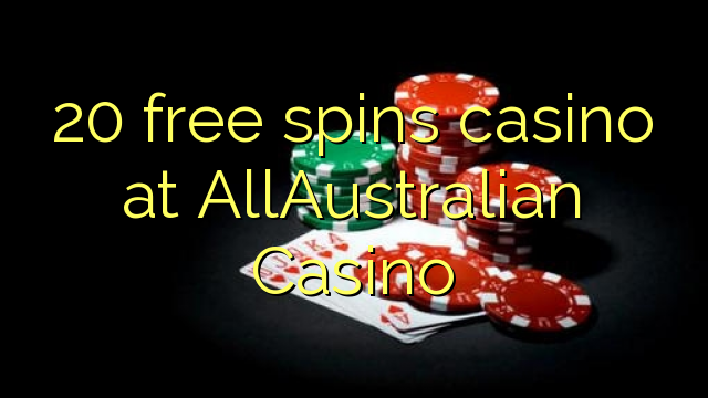 20 free spins casino at AllAustralian Casino