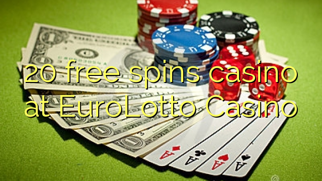 EuroLotto赌场的20免费旋转赌场