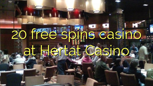 20 free spins casino at Hertat Casino