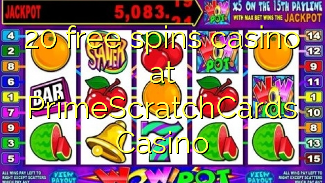 20 free spins casino at PrimeScratchCards Casino