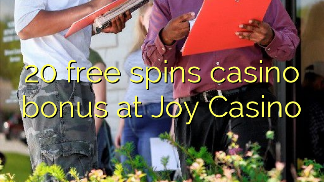 20 free spins casino bonus at Joy  Casino