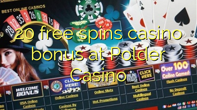 20 darmowych gier kasyno bonus w kasynie Polder