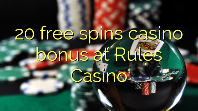 20 free spins casino bonus at Rules Casino