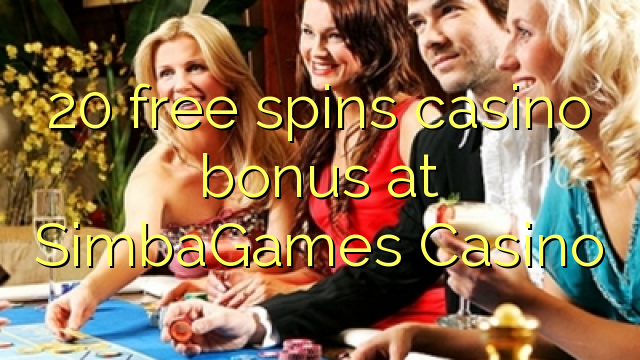 Ang 20 free spins casino bonus sa SimbaGames Casino
