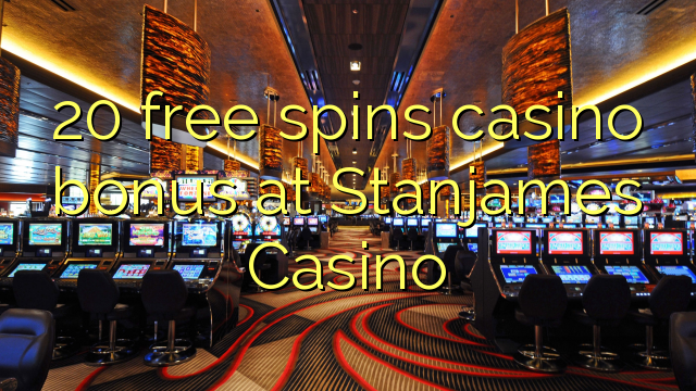 20 free spins casino bonus at Stanjames Casino