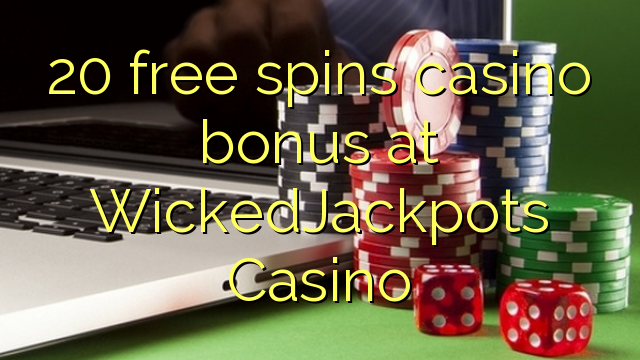 20 tours gratuits bonus de casino au Casino WickedJackpots