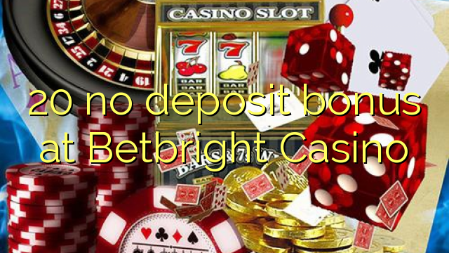 20 no bonus spartinê li Betbright Casino