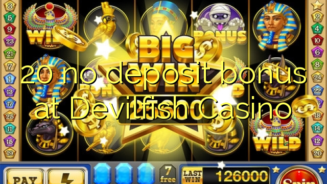 20 no deposit bonus at Devilfish Casino