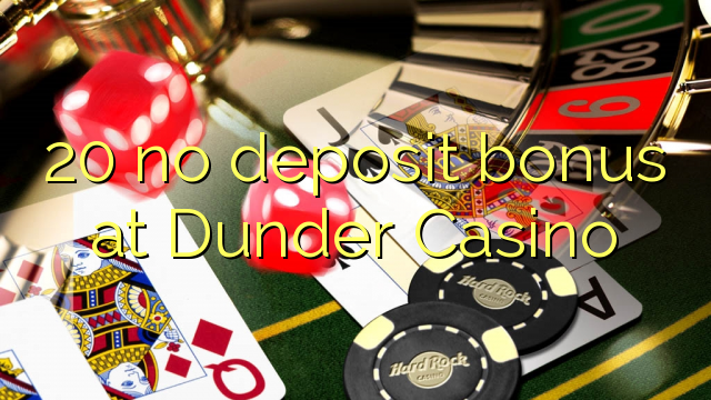 20 no deposit bonus at Dunder Casino