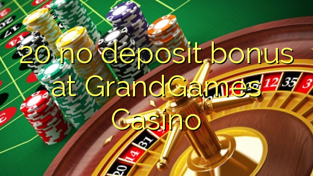 20 no deposit bonus at GrandGames Casino