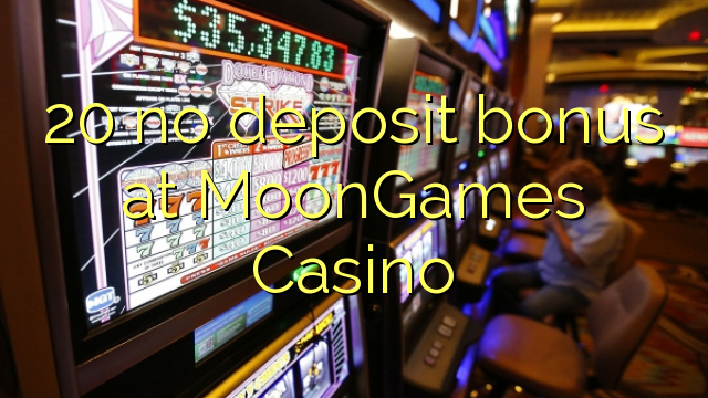 20 no deposit bonus at MoonGames Casino