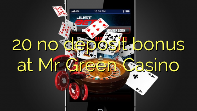 "20" nėra bonuso "Mr. Green Casino"