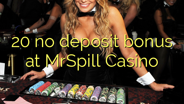 20 no deposit bonus at MrSpill Casino