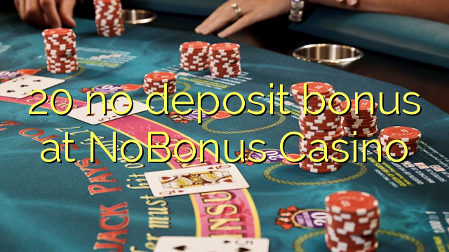 20 no deposit bonus at NoBonus  Casino