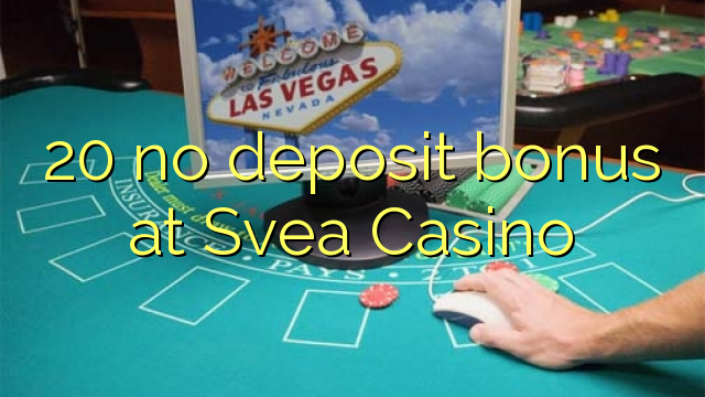 20 no deposit bonus at Svea  Casino