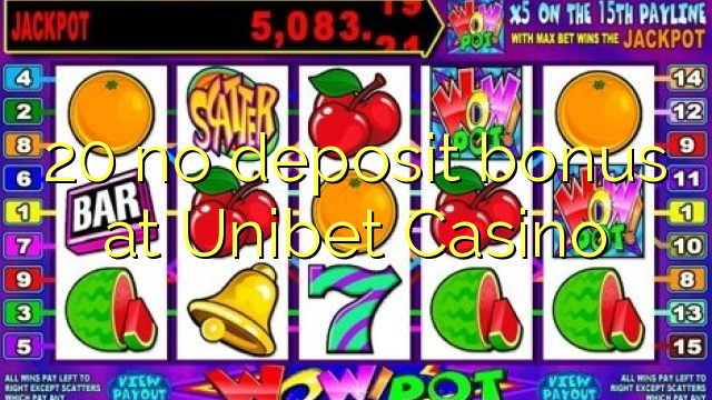 20 no deposit bonus at Unibet Casino