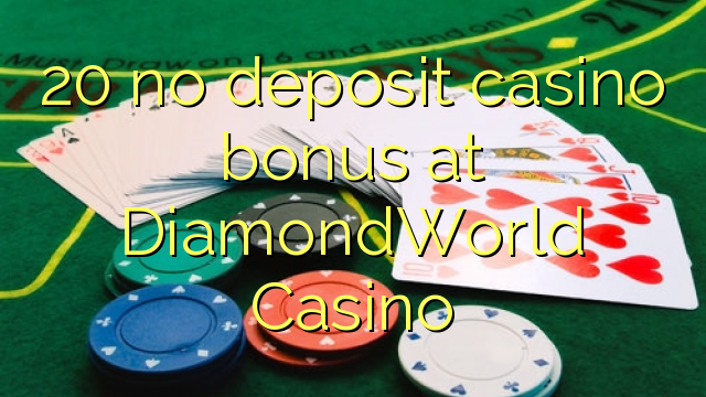 20 no deposit casino bonus at DiamondWorld Casino