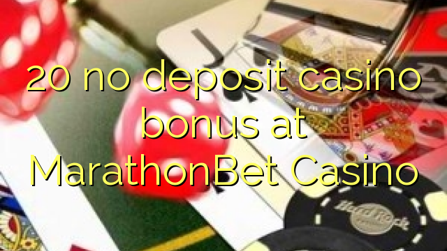 20 no deposit casino bonus at Marathonbet Casino