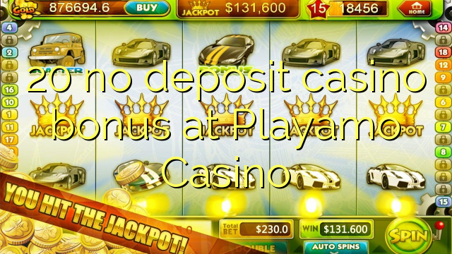 20 no deposit casino bonus at Playamo Casino