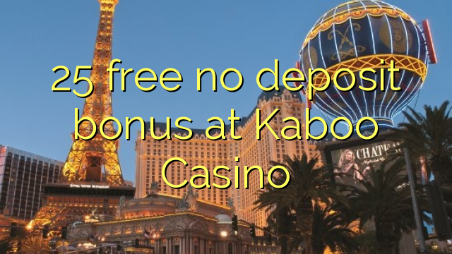 25 free no deposit bonus at Kaboo Casino